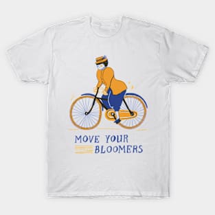 MOVE YOUR BLOOMERS! We can do it! Biker girl T-Shirt